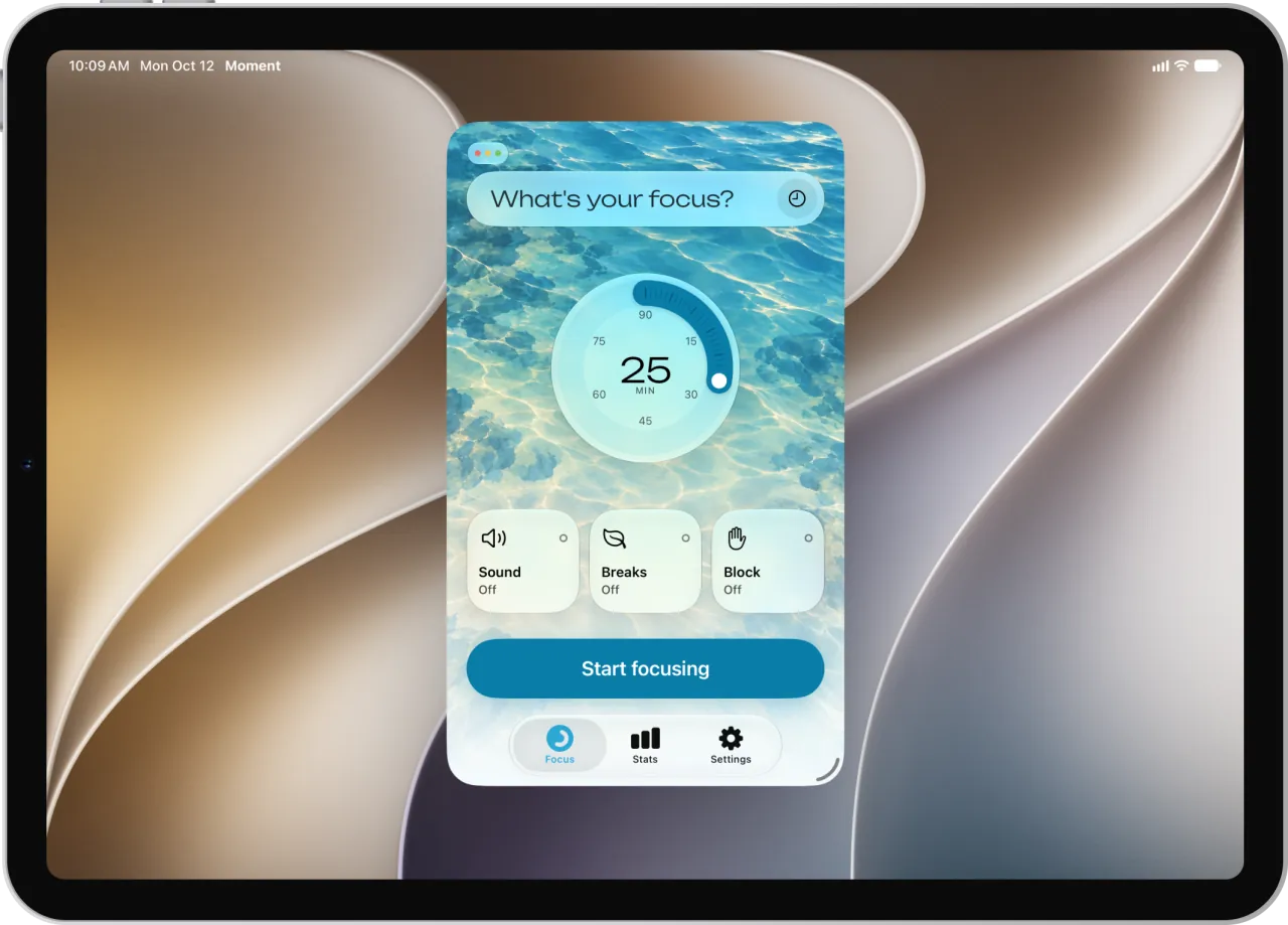 The Moment window over the iPad wallpaper: “What's your focus?”, the dial at 25 minutes, the Sound, Breaks and Block cards and Start focusing.